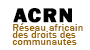Le Réseau Africain des Droits des Communautés 